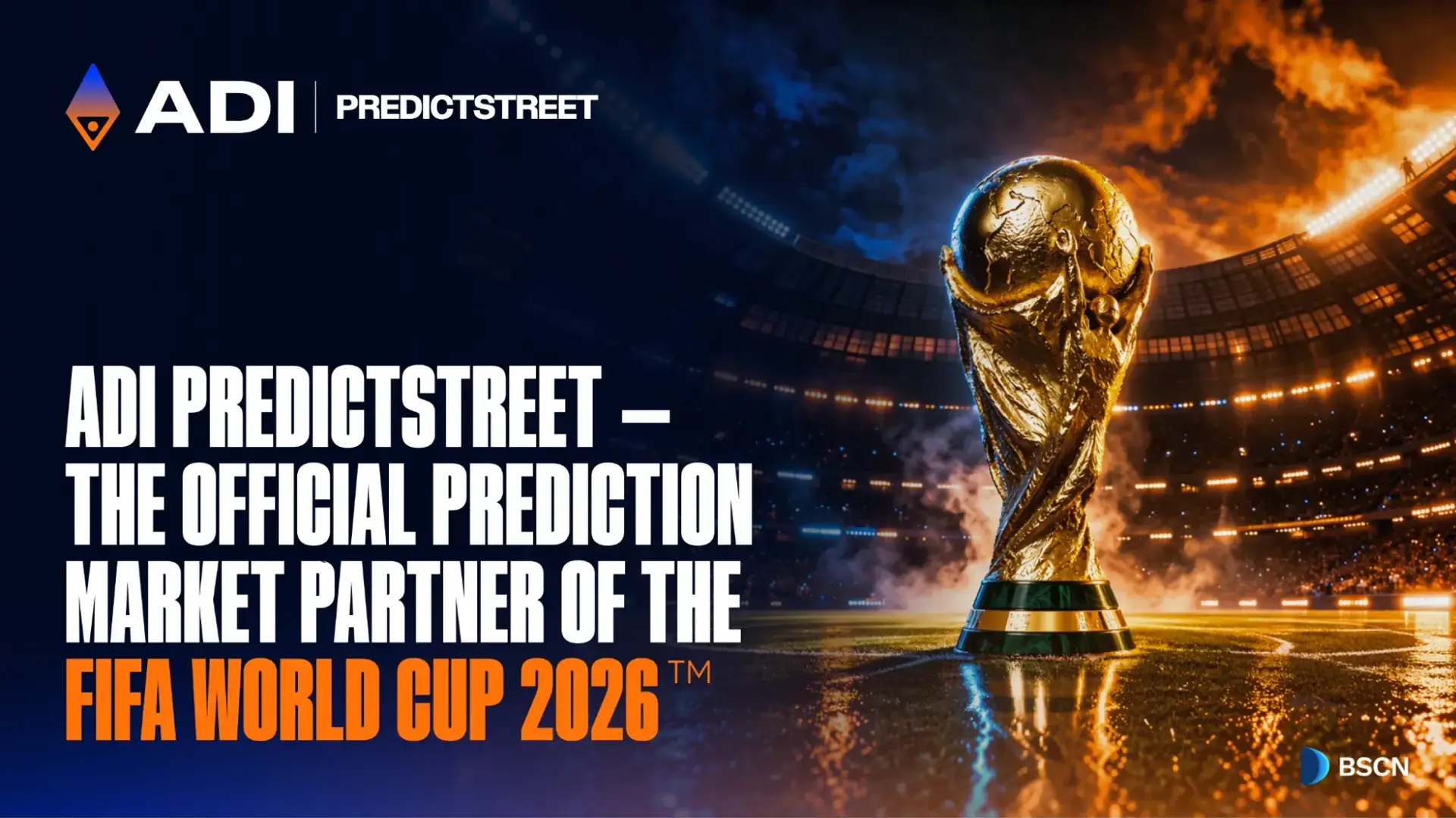 ADI Chain Announces ADI Predictstreet as the Official Prediction Market Partner of The FIFA World Cup 2026™, Marking the Launch of Its First Consumer-Facing Ecosystem Project